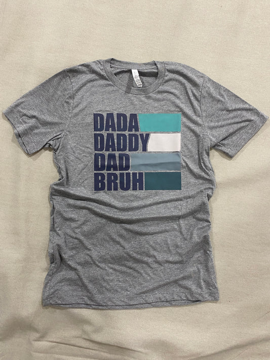 Dada, Daddy, Dad, Bruh Shirt